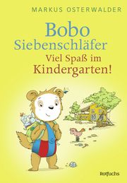 Bobo Siebenschläfer: Viel Spaß im Kindergarten! Osterwalder, Markus 9783757100650