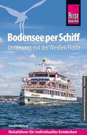Bodensee per Schiff - Unterwegs mit der Weißen Flotte Philipp, Margrit 9783831733446