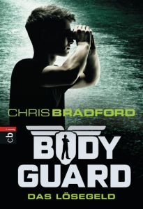 Bodyguard - Das Lösegeld Bradford, Chris 9783570402764