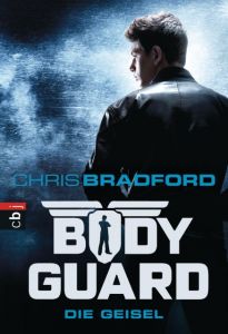 Bodyguard - Die Geisel Bradford, Chris 9783570402757