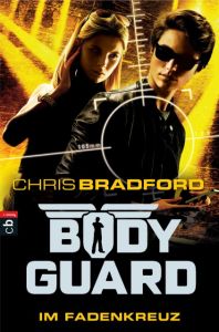 Bodyguard - Im Fadenkreuz Bradford, Chris 9783570403167