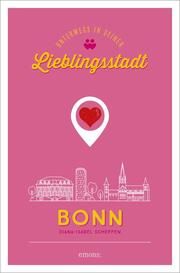 Bonn. Unterwegs in deiner Lieblingsstadt Scheffen, Diana-Isabel 9783740814540