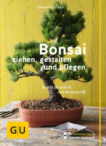 Bonsai ziehen, gestalten und pflegen Kastner, Johann 9783833850691