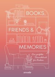 Books, Friends & Memories reverie 9783745704655