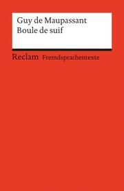 Boule de suif. Nouvelle. Französischer Text mit deutschen Worterklärungen. B2 (GER) Maupassant, Guy de 9783150090114