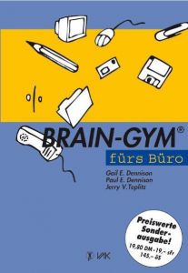 Brain-Gym fürs Büro Dennison, Gail E/Dennison, Paul E/Teplitz, Jerry V 9783932098093