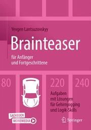 Brainteaser für Anfänger und Fortgeschrittene Lantsuzovskyy, Yevgen 9783658393410