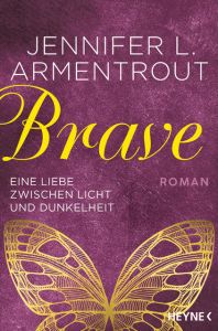 Brave - Eine Liebe zwischen Licht und Dunkelheit Armentrout, Jennifer L 9783453319776