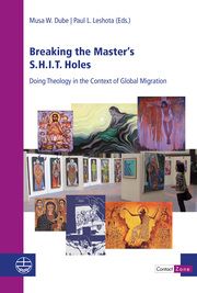 Breaking the Master's S.H.I.T. Holes Musa W Dube/Paul L Leshota 9783374066889