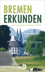 Bremen erkunden Pilster, Horst 9783956514623