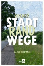 Bremer Stadtrandwege Horstmann, Ullrich 9783956514548