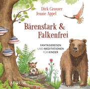 Bärenstark & Falkenfrei Grosser, Dirk/Appel, Jennie 9783442335930