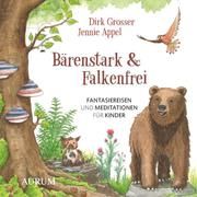 Bärenstark & Falkenfrei Grosser, Dirk/Appel, Jennie 9783958834927