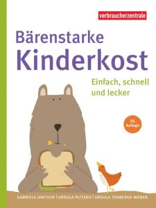 Bärenstarke Kinderkost Janthur, Gabriele/Plitzko, Ursula/Teneberge-Weber, Ursula 9783863360993