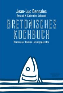 Bretonisches Kochbuch Bannalec, Jean-Luc 9783462047929