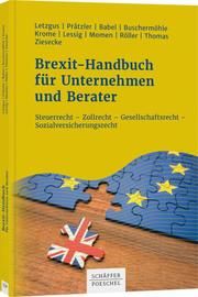 Brexit-Handbuch für Unternehmen und Berater Letzgus, Christof K/Prätzler, Robert/Amedov, Aleksandra u a 9783791048352
