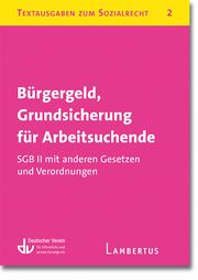 Bürgergeld, Grundsicherung für Arbeitsuchende. SGB II mit Verordnungen Deutscher Verein für öffentliche und private Fürsorge e V 9783784131573