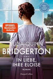 Bridgerton - In Liebe, Ihre Eloise Quinn, Julia 9783749904020
