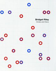 Bridget Riley: Circles and Discs (1961-2023) Kudielka, Robert/Lammert, Angela/Riley, Bridget 9783947127504