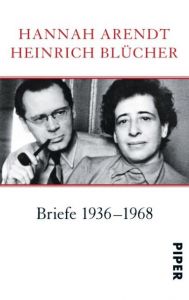 Briefe 1936-1968 Arendt, Hannah/Blücher, Heinrich 9783492304450