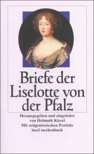 Briefe der Liselotte von der Pfalz Pfalz, Liselotte von der 9783458321286