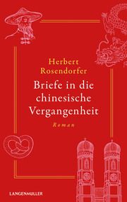 Briefe in die chinesische Vergangenheit Rosendorfer, Herbert 9783784436616