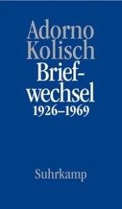 Briefe und Briefwechsel 9 Adorno, Theodor W/Kolisch, Rudolf 9783518588024