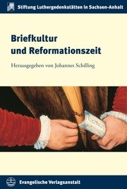 Briefkultur der Reformationszeit Johannes Schilling 9783374074273