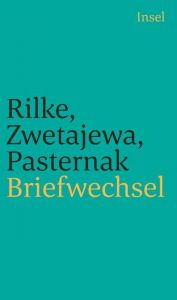 Briefwechsel Pasternak, Boris/Rilke, Rainer Maria/Zwetajewa, Marina 9783458241324