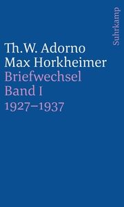 Briefwechsel I: 1927-1937 Adorno, Theodor W/Horkheimer, Max 9783518243916