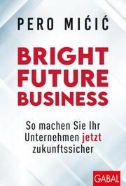 Bright Future Business Micic, Pero 9783967391091