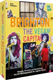Brighton. The Vegan Capital Plumbaum, Anna 9783959618229