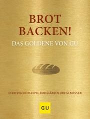 Brot backen! Das Goldene von GU Adriane Andreas/Alessandra Redies 9783833873676