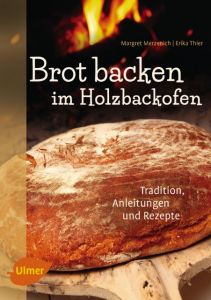 Brot backen im Holzbackofen Merzenich, Margret/Thier, Erika 9783818601010