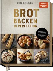 Brot backen in Perfektion - Sonderedition Geißler, Lutz/Schüler, Hubertus 9783954533572