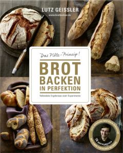 Brot backen in Perfektion Geißler, Lutz 9783954531042