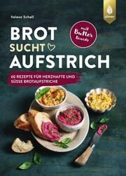 Brot sucht Aufstrich Schell, Valesa 9783818620493