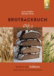 Brotbackbuch Nr. 3 Geißler, Lutz/Drax, Monika 9783818616397