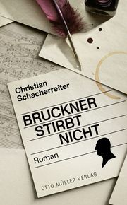 Bruckner stirbt nicht Schacherreiter, Christian 9783701313150