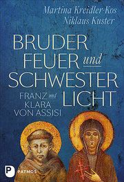 Bruder Feuer und Schwester Licht Kreidler-Kos, Martina/Kuster, Niklaus 9783843613019