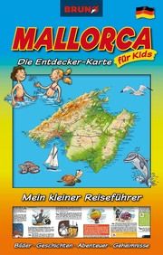 BRUNO Mallorca Landkarte und Reiseführer für Kinder: Die Entdecker-Karte für Kids Christiane, Sternberg 9789925740147