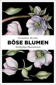 Böse Blumen Blasl, Klaudia (Mag.) 9783740806095