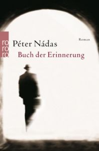 Buch der Erinnerung Nádas, Péter 9783499225819