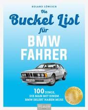 Bucket-List für BMW-Fahrer Löwisch, Roland 9783966647267