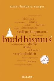 Buddhismus. 100 Seiten Renger, Almut-Barbara 9783150204382