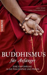 Buddhismus für Anfänger Lama Yeshe/Lama Zopa Rinpoche 9783943416657