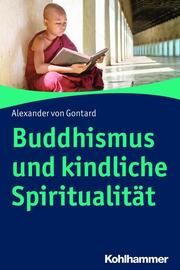 Buddhismus und kindliche Spiritualität Gontard, Alexander von 9783170351592