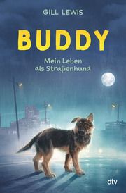 Buddy - Mein Leben als Straßenhund Lewis, Gill 9783423763677