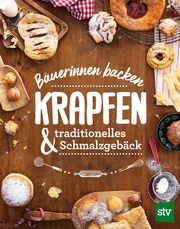 Bäuerinnen backen Krapfen & traditionelles Schmalzgebäck  9783702019433