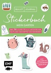 Bullet Journal - Stickerbuch Mein Garten: Über 700 Sticker für alle Gartenfreunde zum Planen, Beschriften und Dekorieren  9783745904635